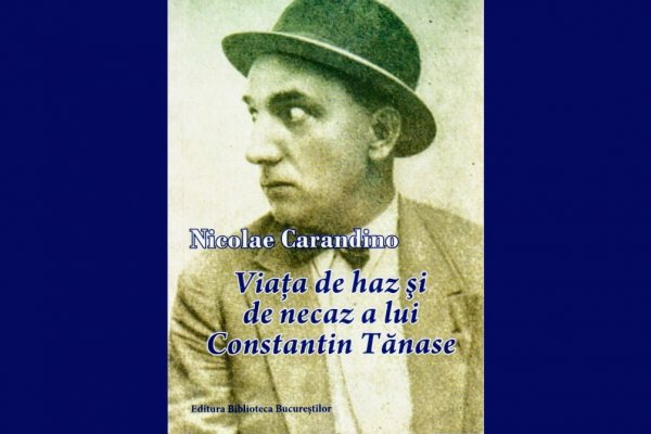 Cartea `Viata de haz si de necaz a lui C-tin.Tanase` de Nicolae Carandino lansare 2011