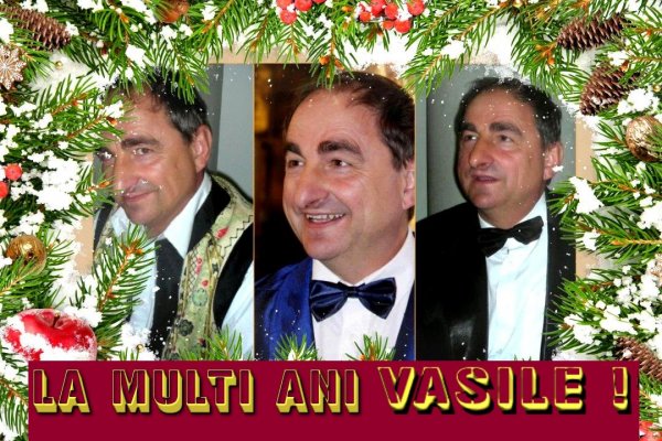 Sarbatori fericite si La multi ani tuturor celor ce ce poarta numele Vasile, din partea Teatrului de Revista `C.Tanase` 01.01.!